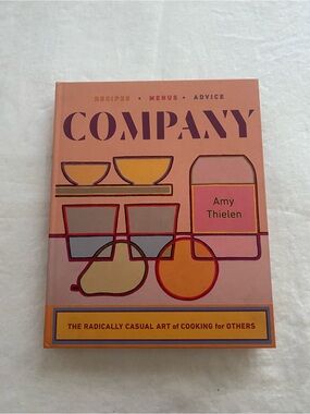 Company: The Radically Casual Art of Cooking for Others by - Amy thielen